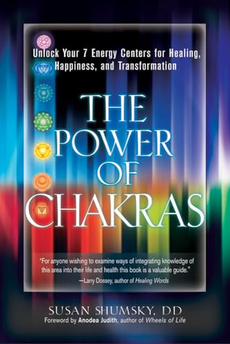 The Power of Chakras; Unlock Your 7 Energy Centers for Healing, Happiness and Transformation