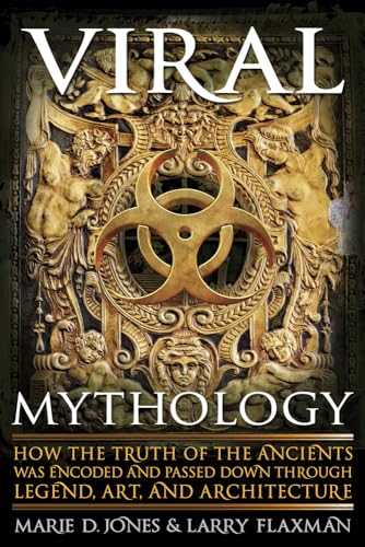 Imagen de archivo de Viral Mythology: How the Truth of the Ancients was Encoded and Passed Down through Legend, Art, and Architecture a la venta por HPB-Ruby