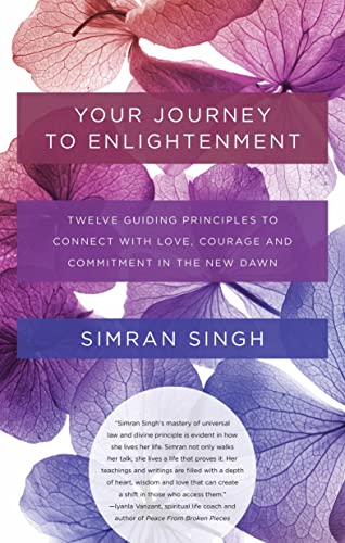 Beispielbild fr Your Journey to Enlightenment : Twelve Guiding Principles to Connect with Love, Courage, and Commitment in the New Dawn zum Verkauf von Better World Books