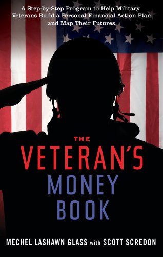 Stock image for The Veteran's Money Book: A Step-by-Step Program to Help Military Veterans Build a Personal Financial Action Plan and Map Their Futures for sale by SecondSale