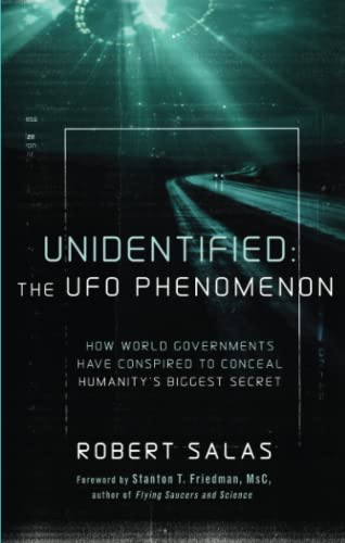 Stock image for Unidentified: the UFO Phenomenon : How World Governments Have Conspired to Conceal Humanity's Biggest Secret (the Truth about the Malmstrom Incident, UAPs, and Their Interest in Nuclear Weapons) for sale by Better World Books