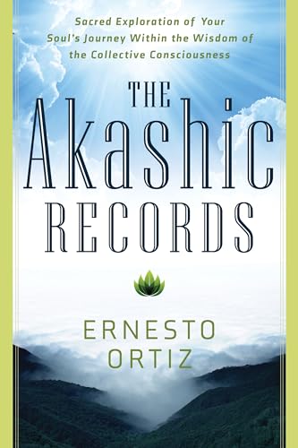 

Akashic Records : Sacred Exploration of Your Soul's Journey Within the Wisdom of the Collective Consciousness