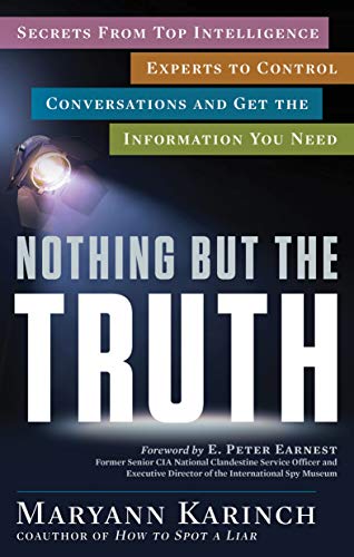 Beispielbild fr Nothing But the Truth: Secrets from Top Intelligence Experts to Control Conversations and Get the Information You Need zum Verkauf von Books From California
