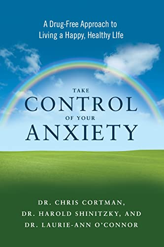 Stock image for Take Control of Your Anxiety: A Drug-Free Approach to Living a Happy, Healthy Life for sale by SecondSale