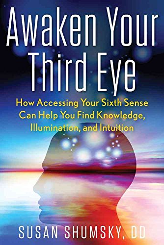 Beispielbild fr Awaken Your Third Eye : How Accessing Your Sixth Sense Can Help You Find Knowledge, Illumination, and Intuition zum Verkauf von Better World Books