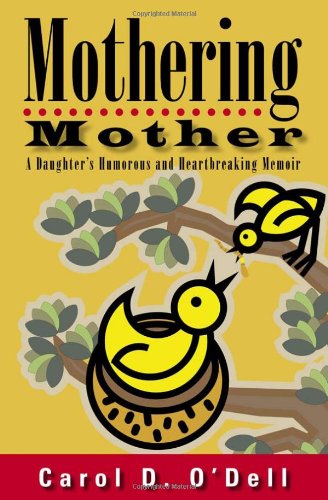 Beispielbild fr Mothering Mother : A Daughter's Humorous and Heartbreaking Memoir zum Verkauf von Better World Books