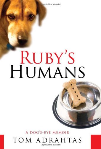 9781601641885: Ruby's Humans: A Dog's-Eye Memoir