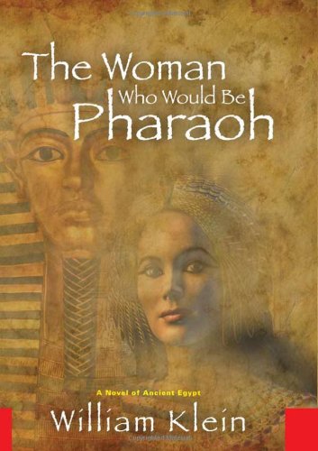 Stock image for The Woman Who Would Be Pharaoh: A Novel of Ancient Egypt for sale by Half Price Books Inc.