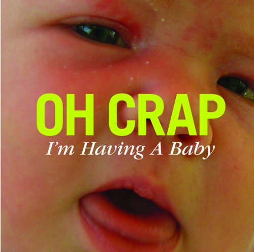 Stock image for Oh Crap, I'm Having a Baby! for sale by SecondSale