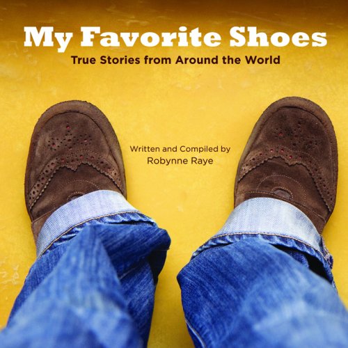 Beispielbild fr My Favorite Shoes: True stories from around the world zum Verkauf von West With The Night