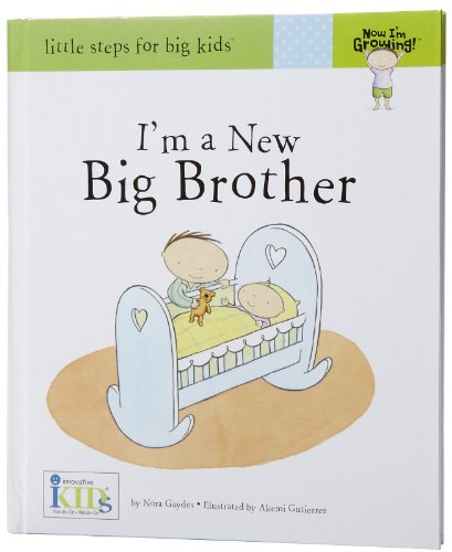 Stock image for Now I'm Growing! I'm a New Big Brother - Little Steps for Big Kids for sale by Gulf Coast Books