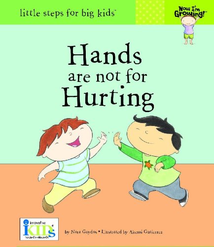 9781601692221: Now I'm Growing! Hands are not for Hurting (Reinforced Library Binding)