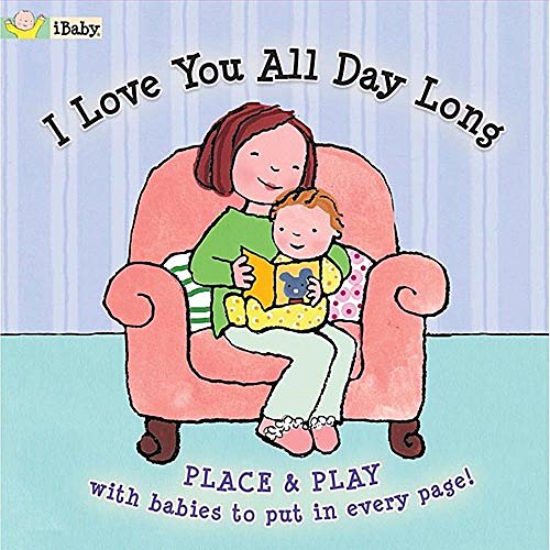 Beispielbild fr ibaby: I Love You All Day Long (Fit each baby into a pocket on every page!) zum Verkauf von Ergodebooks