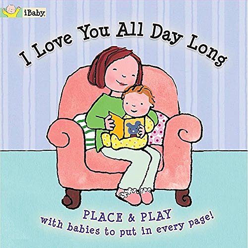 9781601692696: ibaby: I Love You All Day Long (Fit each baby into a pocket on every page!)