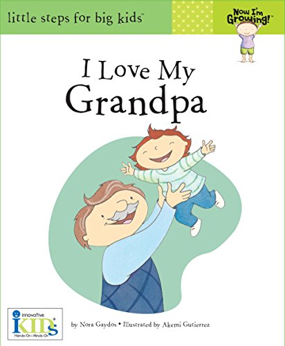 Beispielbild fr I Love My Grandpa (Now I'm Growing!) zum Verkauf von Bookmonger.Ltd