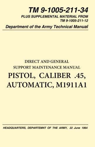 Beispielbild fr Pistol, Caliber .45, Automatic, M1911 Technical Manual zum Verkauf von Red's Corner LLC