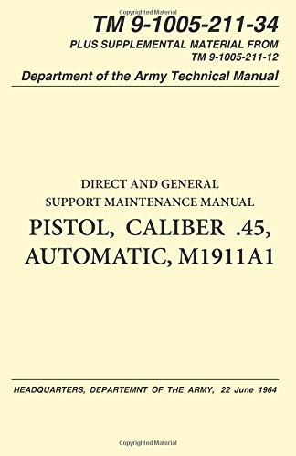 Imagen de archivo de Pistol, Caliber .45, Automatic, M1911 Technical Manual a la venta por Red's Corner LLC