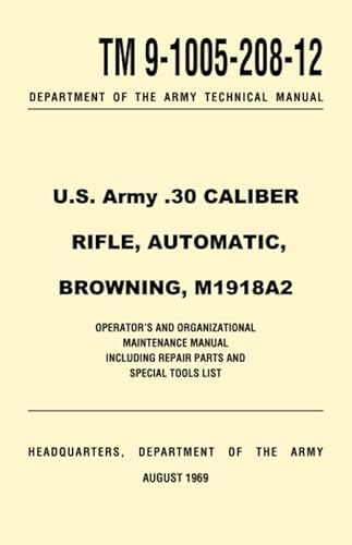 9781601700155: U.S. Army .30 Caliber Rifle, Automatic Browning, M1918A2