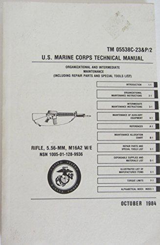 Beispielbild fr U.S. Marine Corps Rifle, 5.56MM, M16A2 Technical Manual zum Verkauf von Books to consolidate