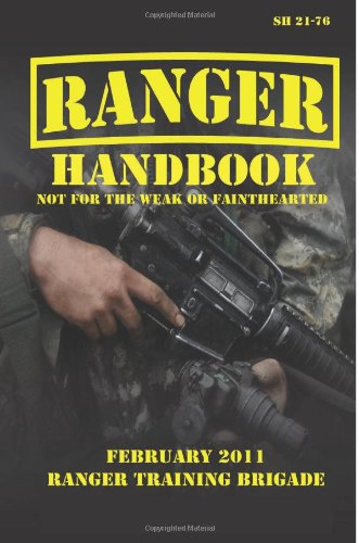 9781601701145: Ranger Handbook The Official U.S. Army Ranger Handbook SH21-76, Revised FEBRUARY 2011