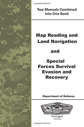 9781601704344: Map Reading and Land Navigation and Special Forces Survival Evasion and Recovery