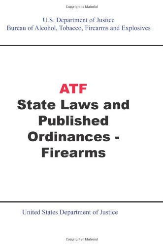 9781601704740: ATF State Laws and Published Ordinances - Firearms