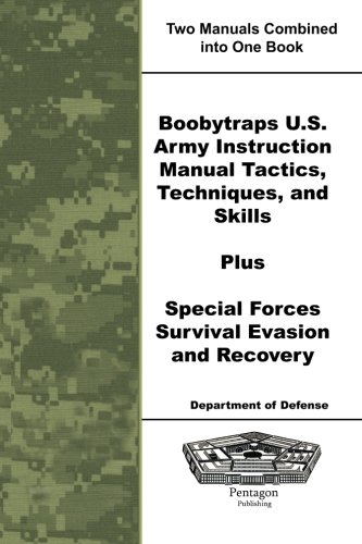 Beispielbild fr Boobytraps U.S. Army Instruction Manual Tactics, Techniques, and Skills Plus Special Forces Survival zum Verkauf von Save With Sam