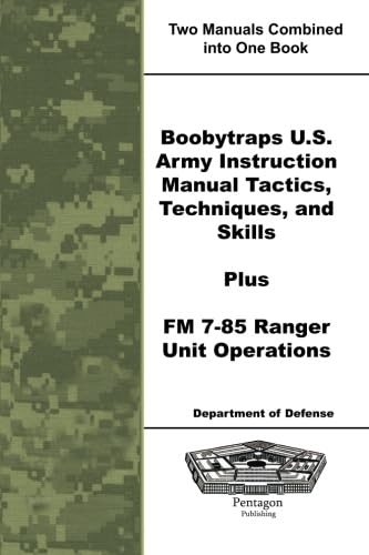 Beispielbild fr Boobytraps U.S. Army Instruction Manual Tactics, Techniques, and Skills Plus FM 7-85 Ranger Unit Ope zum Verkauf von Save With Sam