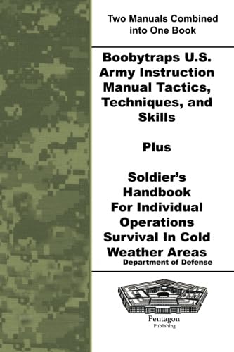 9781601708274: Boobytraps U.S. Army Instruction Manual Tactics, Techniques, and Skills Plus Soldier's Handbook For Individual Operations Survival In Cold Weather Areas