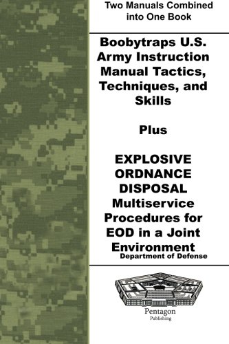 9781601708304: Boobytraps U.S. Army Instruction Manual Tactics, Techniques, and Skills Plus Explosive Ordnance Disposal Multiservice Procedures for EOD in a Joint Environment