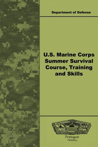 9781601708533: U.S. Marine Corps Summer Survival Course, Training and Skills