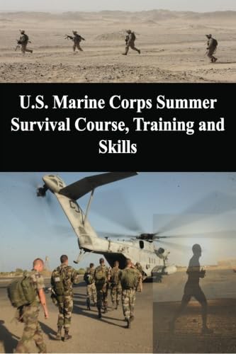 9781601709257: U.S. Marine Corps Summer Survival Course, Training and Skills