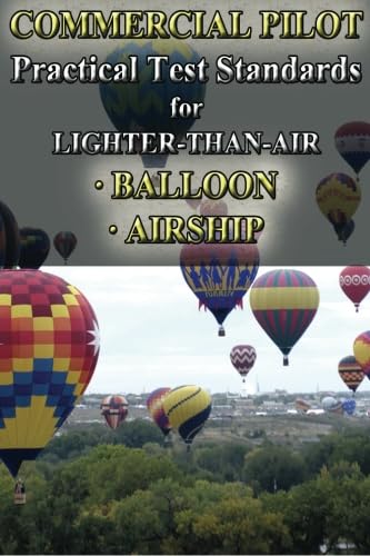 Commercial Pilot Practical Test Standards for Lighter-Than-Air, Balloon and Airship (9781601709370) by Federal Aviation Administration
