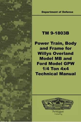 Stock image for TM 9-1803B Power Train, Body, and Frame for Willys Overland Model MB and Ford Model GPW ¼ Ton 4x4 Technical Manual for sale by Half Price Books Inc.