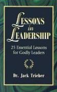 Stock image for Lessons in Leadership: 25 Essential Lessons for Godly Leaders for sale by Eatons Books and Crafts