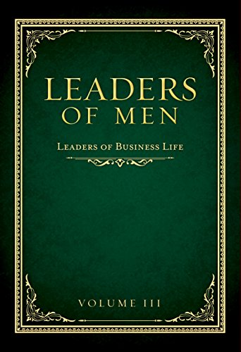 Stock image for Leaders of Men- Leaders of Business Life for sale by Hawking Books