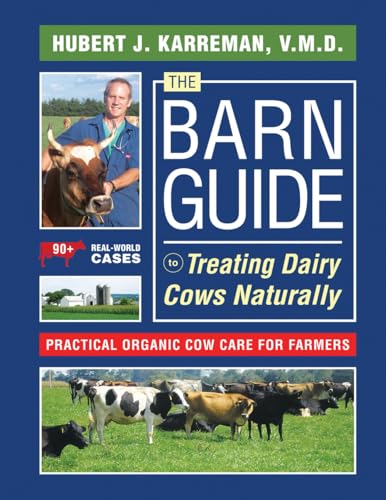 Stock image for Barn Guide to Treating Dairy Cows Naturally: Practical Organic Cow Care for Farmers for sale by AwesomeBooks