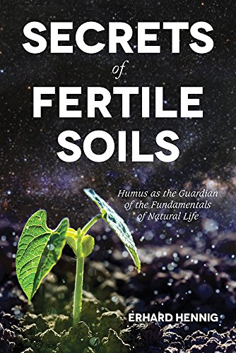 9781601731289: Secrets of Fertile Soils: Humus As the Guardian of the Fundamentals of Natural Life