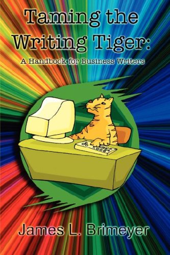 Stock image for Taming the Writing Tiger: A Handbook for Business Writers for sale by Ergodebooks