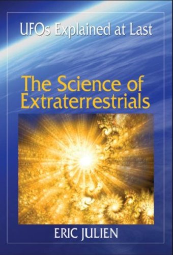 Beispielbild fr The Science of Extraterrestrials: UFOs Explained at Last. zum Verkauf von Wonder Book