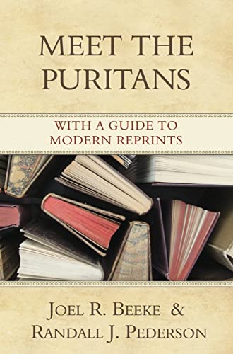 9781601780003: Meet The Puritans: With a Guide to Modern Reprints