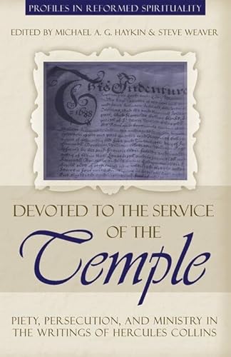 9781601780225: Devoted to the Service of the Temple: Piety, Persecution, and Ministry in the Writings of Hercules Collins