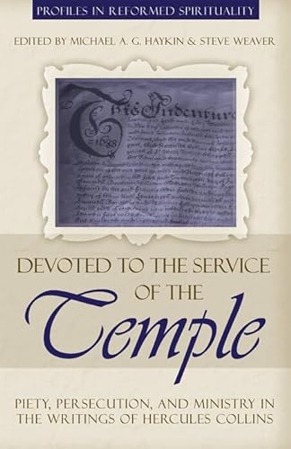 Stock image for Devoted to the Service of the Temple: Piety, Persecution, and Ministry in the Writings of Hercules Collins for sale by ThriftBooks-Atlanta