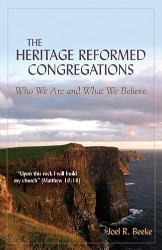 Stock image for The Heritage Reformed Congregations: Who We Are and What We Believe for sale by ThriftBooks-Dallas