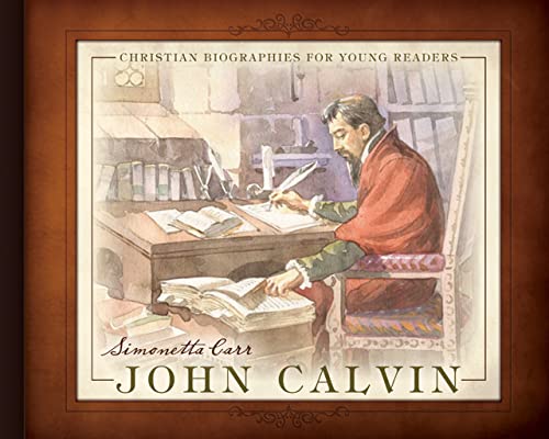 Beispielbild fr John Calvin - Christian Biographies for Young Readers zum Verkauf von Zoom Books Company