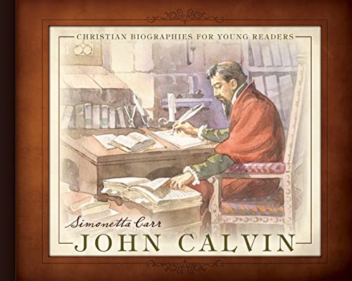 Stock image for John Calvin - Christian Biographies for Young Readers for sale by -OnTimeBooks-