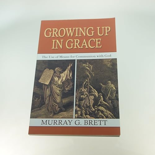 Beispielbild fr Growing Up in Grace: The Use of Means for Communion with God zum Verkauf von Wonder Book