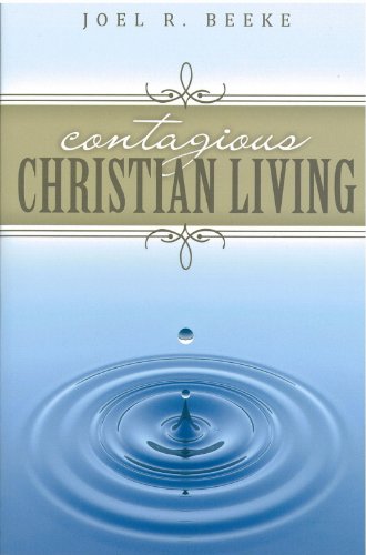 Contagious Christian Living: With Study Guide (9781601780799) by Joel R. Beeke