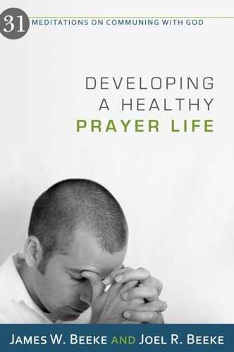 

Developing a Healthy Prayer Life