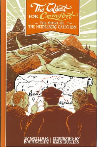 The Quest For Comfort: The Story of the Heidelberg Catechism (9781601781529) by William Boekestein